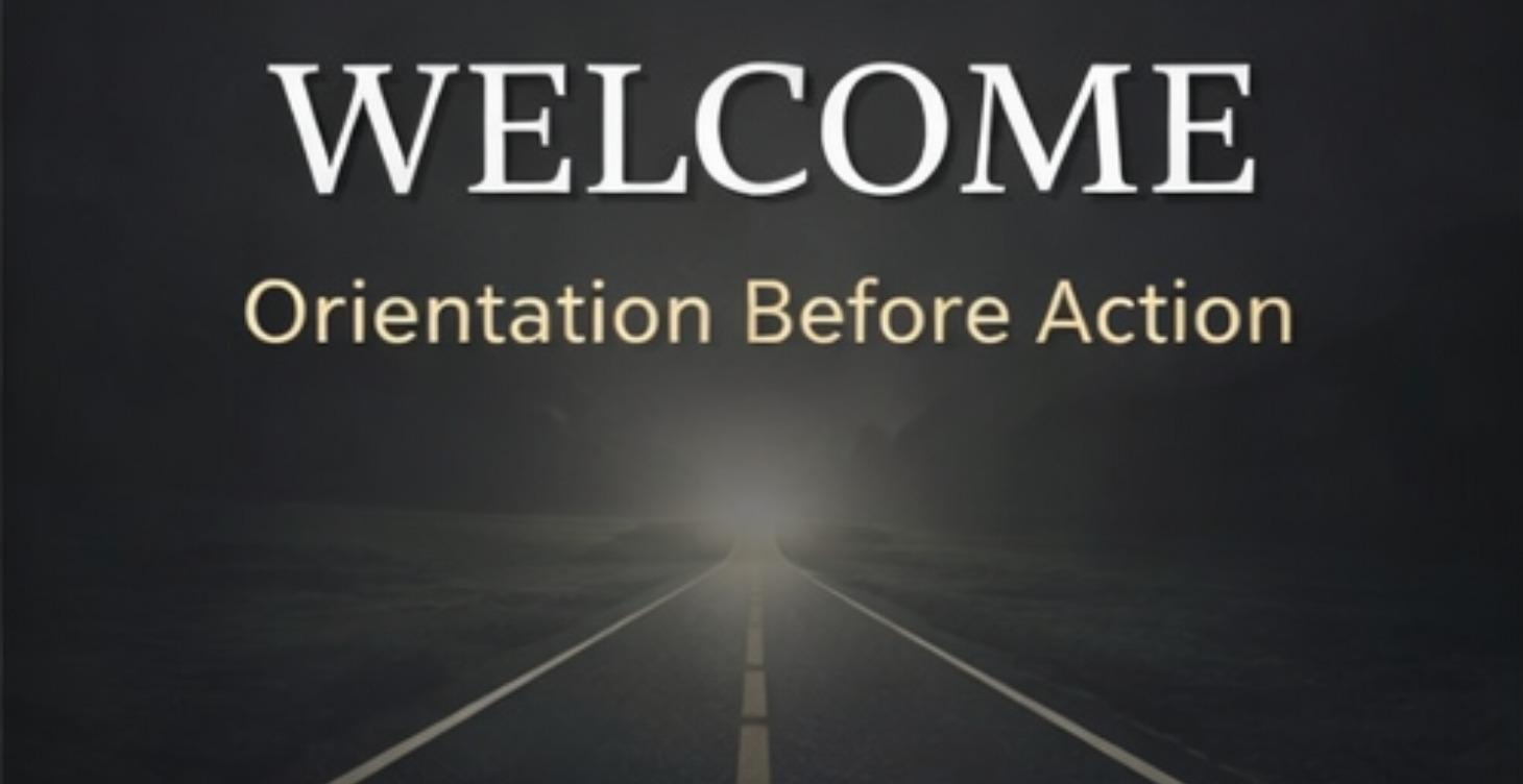 Welcome: Orientation Before Acceleration