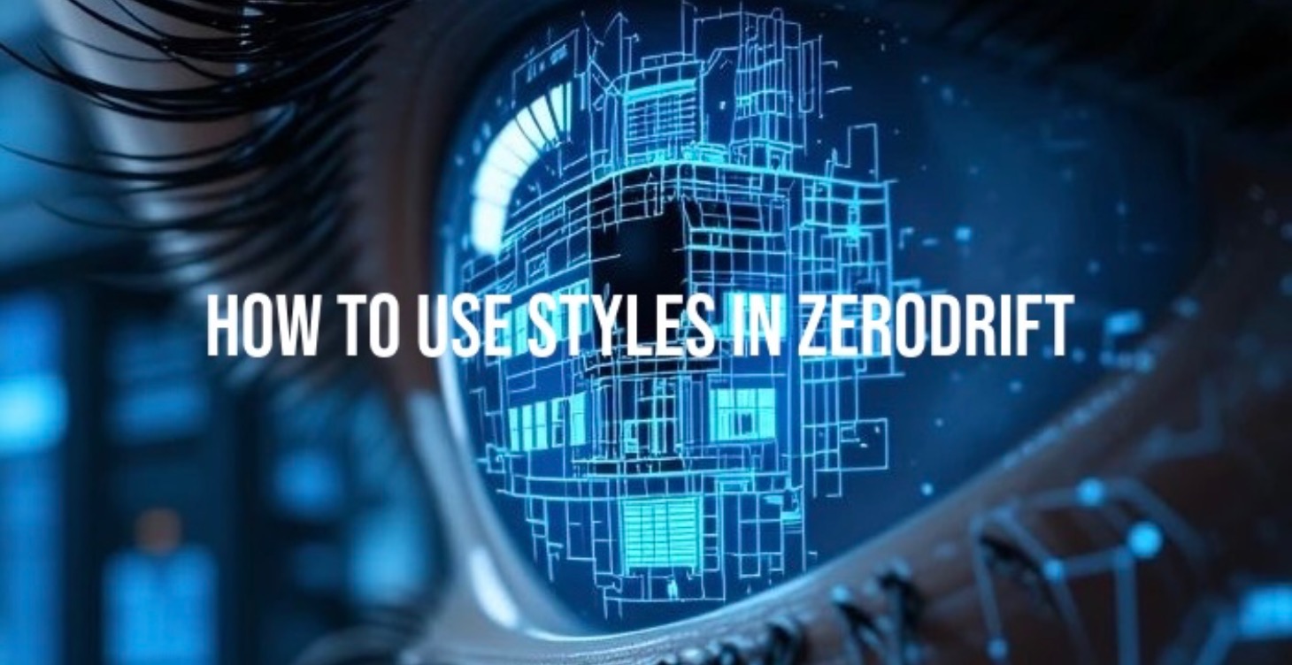 How to use Styles in ZeroDrift
