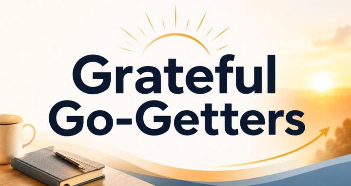 Grateful Go-Getters