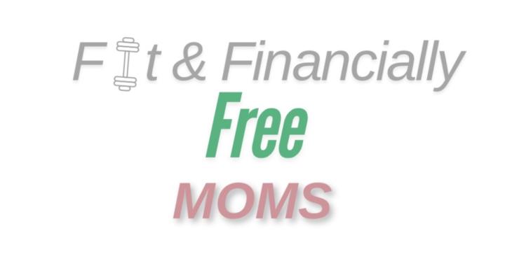 Fit & Financially Free Moms