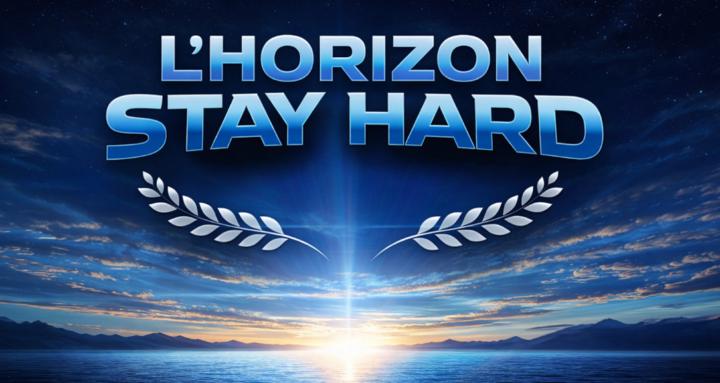 L'Horizon STAY HARD