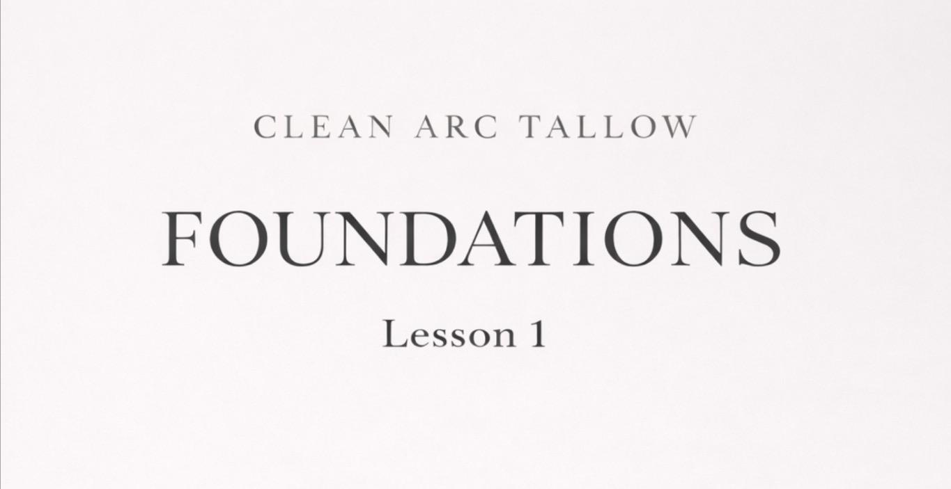 Clean Arc Tallow — Foundations