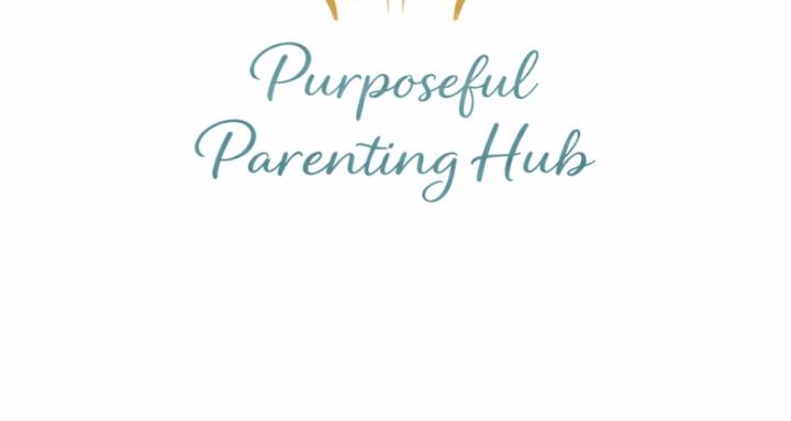 Purposeful Parenting Hub