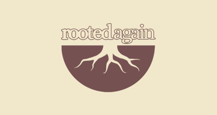 Rooted Again
