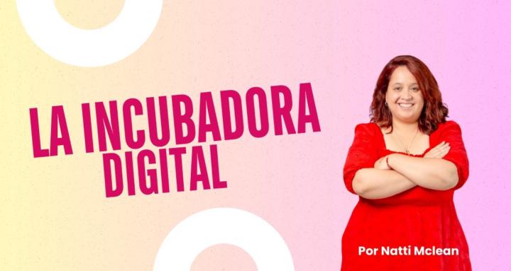 La Incubadora Digital