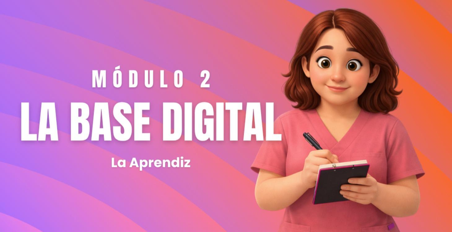 Módulo 2 - Tu base digital