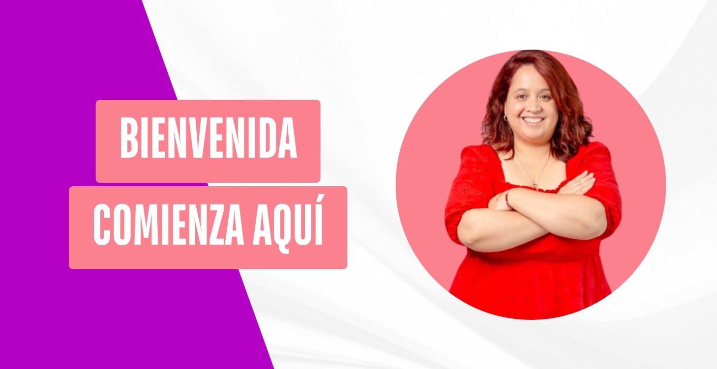 Bienvenida - Comienza Aquí!