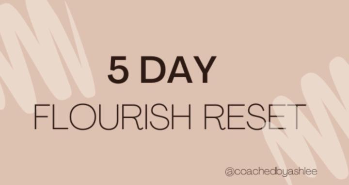 5 DAY FLOURISH RESET