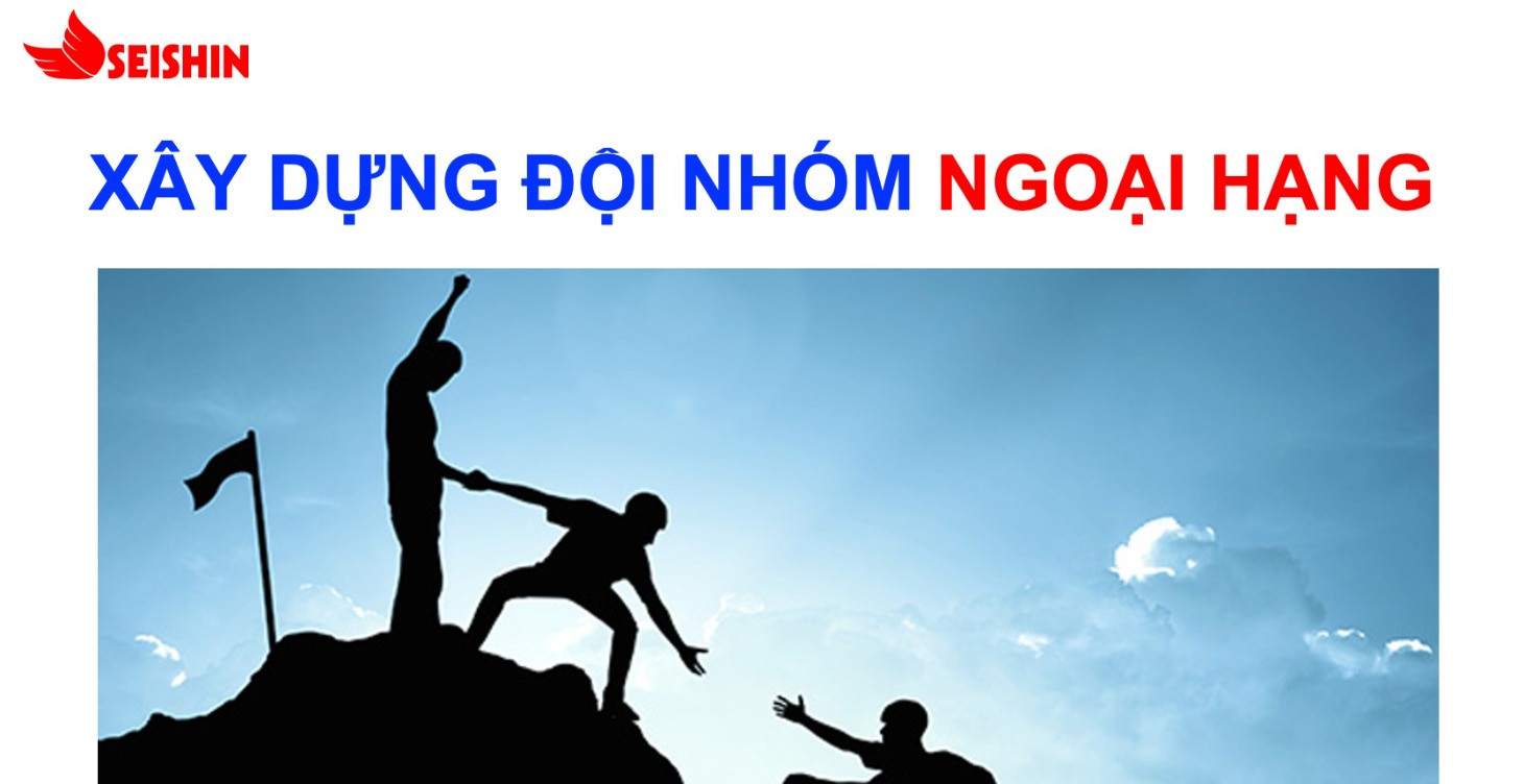 XÂY DỰNG ĐỘI NHÓM NGOẠI HẠNG