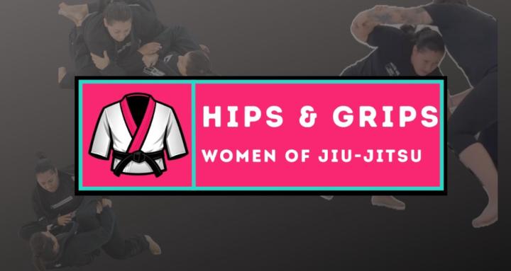 Hips & Grips - women of BJJ