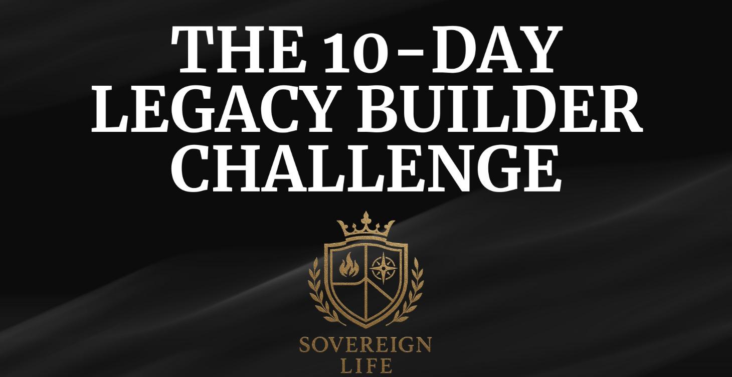 The 10-Day Legacy Builder Challenge