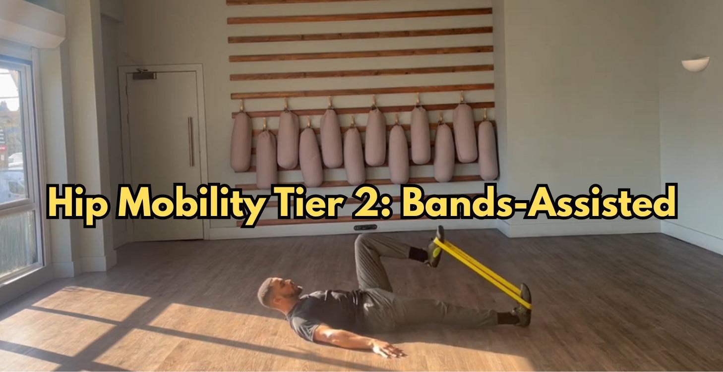 Hip Mobility Tier 2: Bands-Assisted