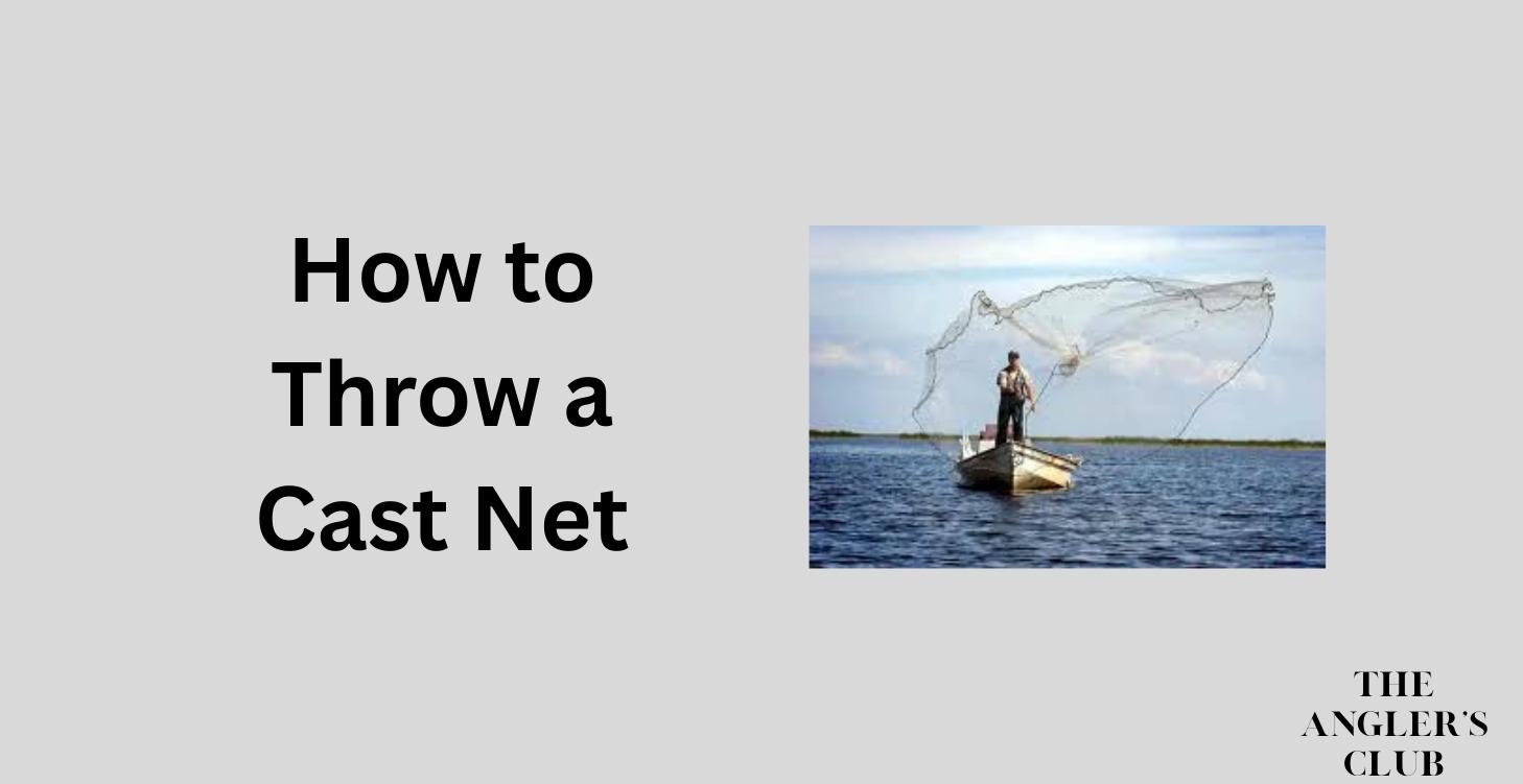 How to Throw a Cast Net