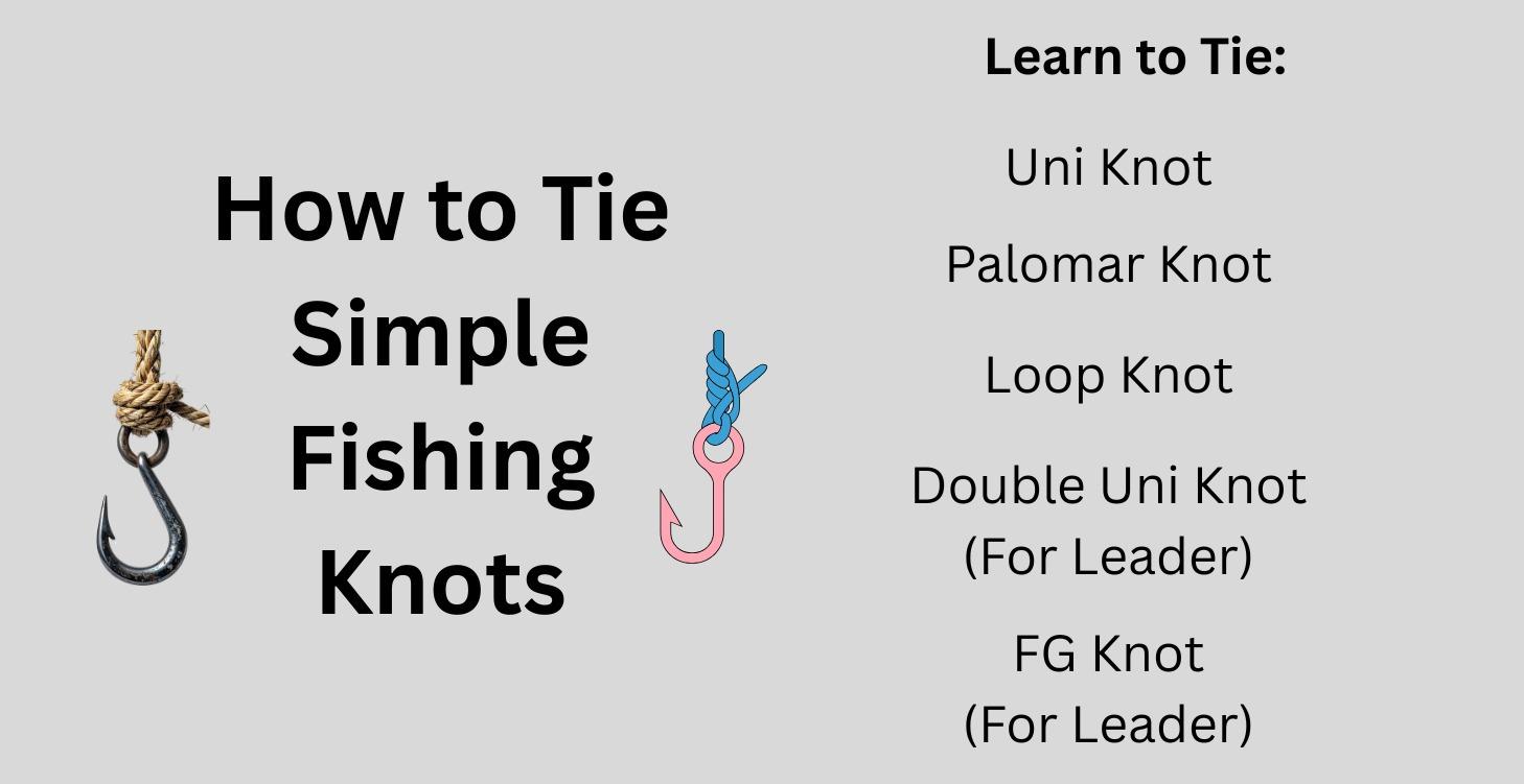 How to Tie Simple Fishing Knots
