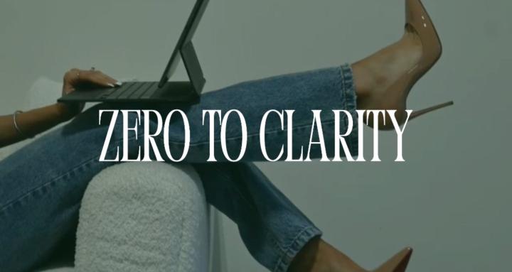 Zero To Clarity