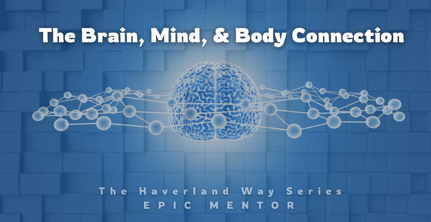 Part I: The Brain, Mind & Body Connection