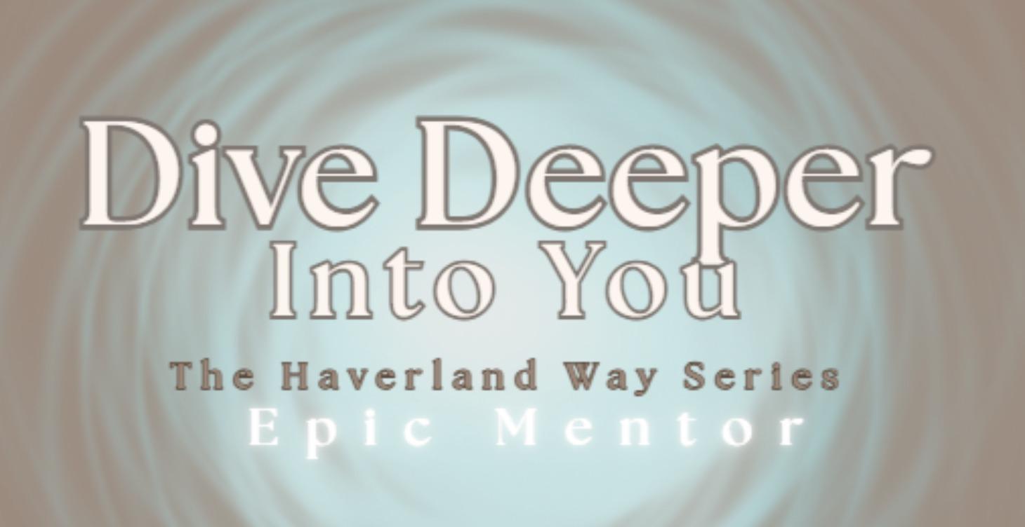 Dive Deeper Into You