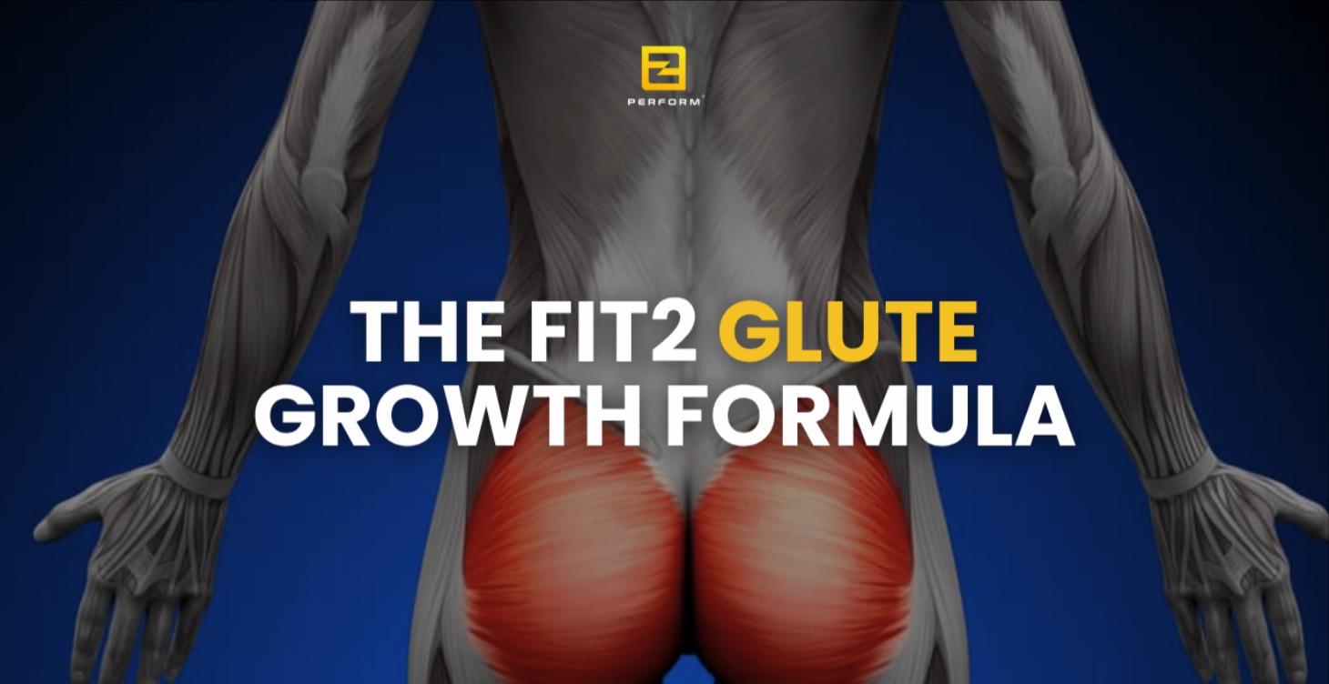 The Fit2 Glute Growth Formula