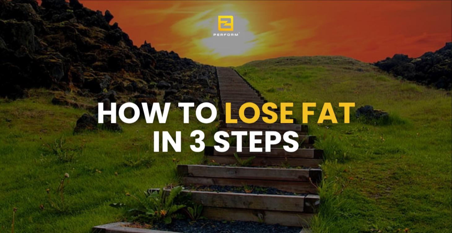 How To Lose Body Fat In 3 Steps