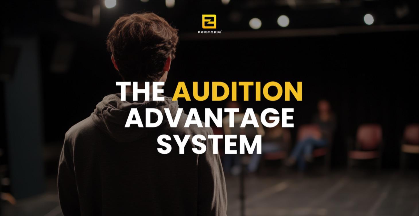 The Audition Advantage System