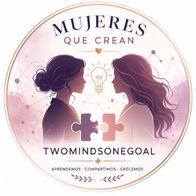 TwoMindsOneGoal MujeresQueCrean