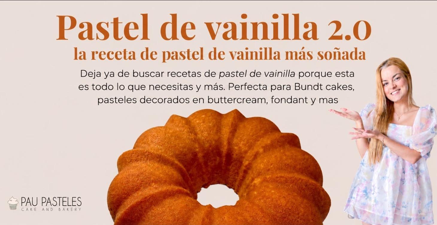 PASTEL DE VAINILLA 2.0 - BUNDT CAKE