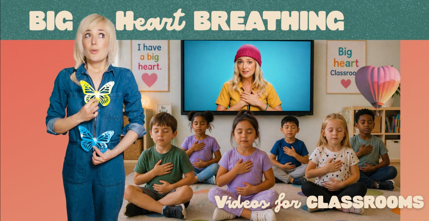 Big Heart Breath Videos For Classrooms