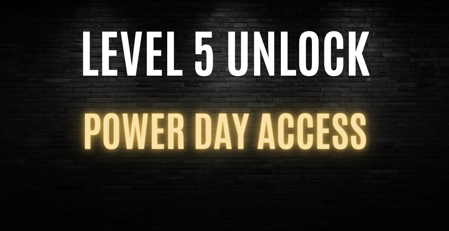 Level 5 - Power Day Access