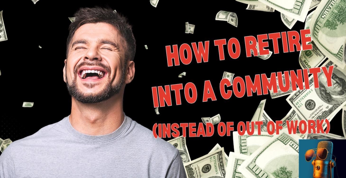 How to Retire Into a Community