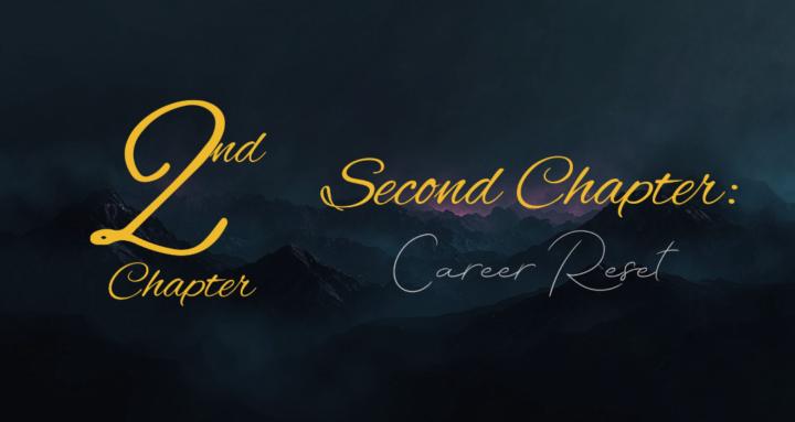 Second Chapter - Career Reset
