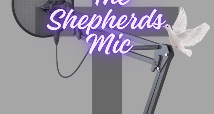 The Shepherds Mic