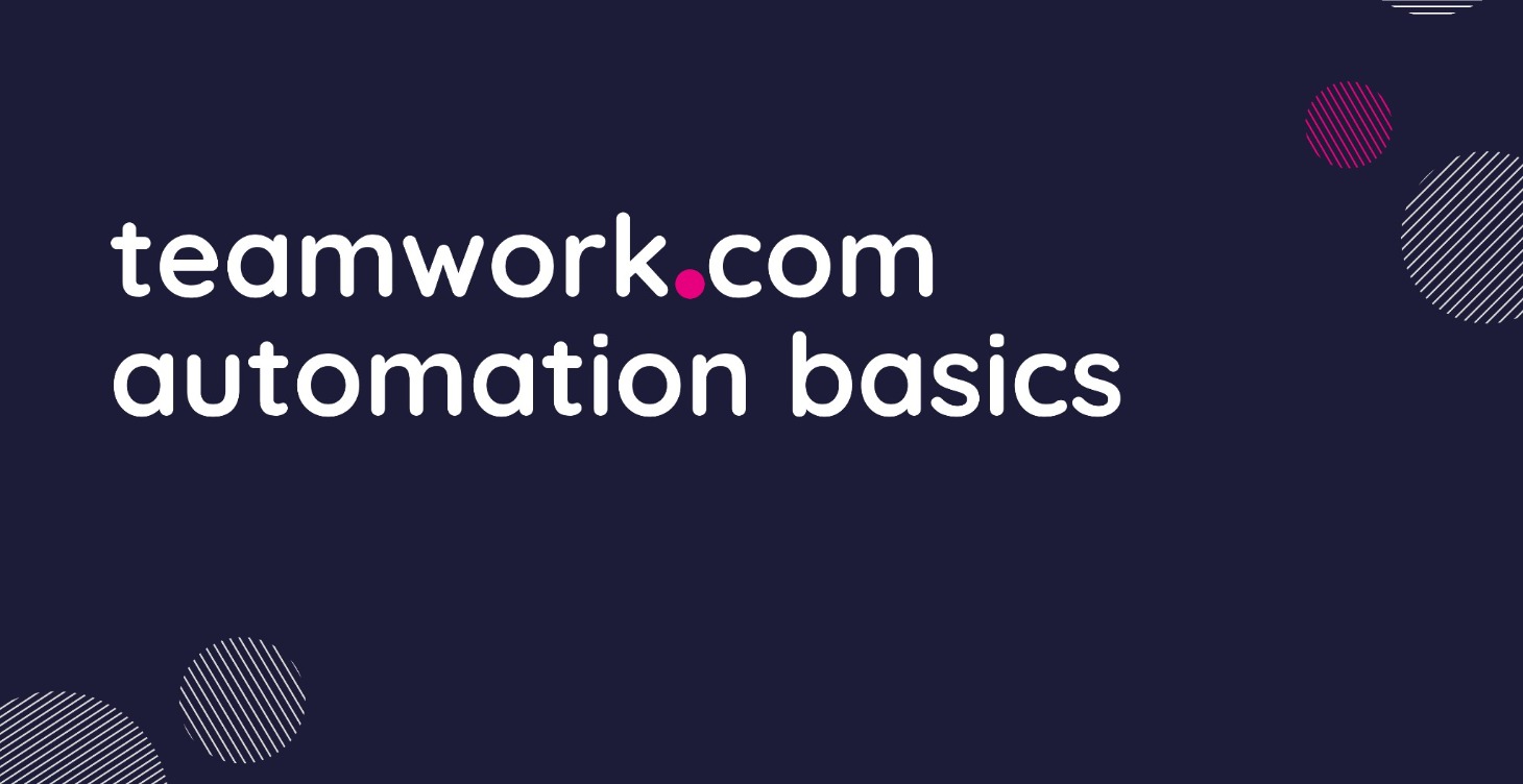 Teamwork.com automation basics