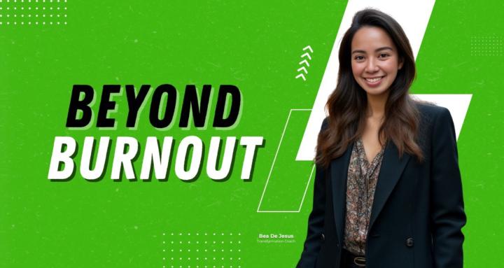 Beyond Burnout