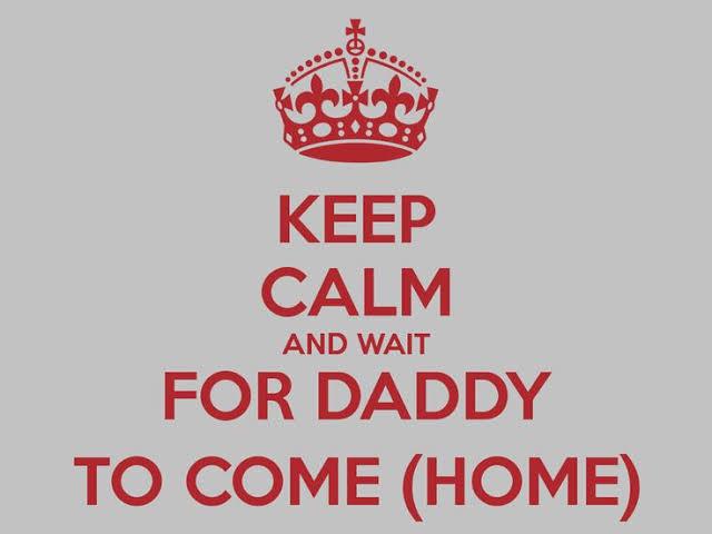 Daddy is home 