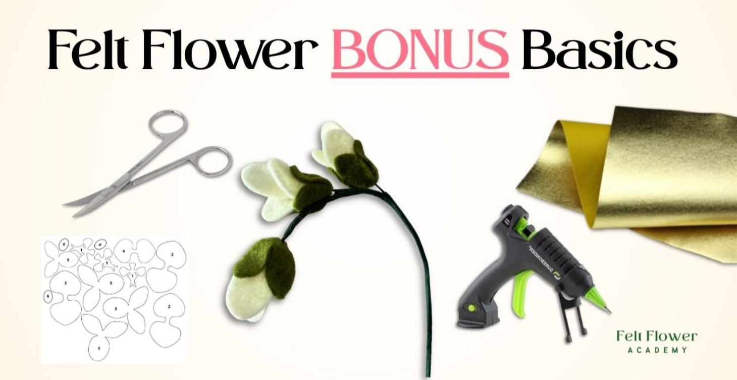 Felt Flower BONUS Basics