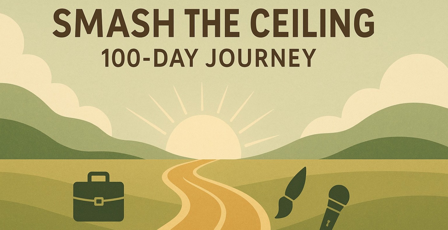 Smash the Ceiling 100 Day Journey