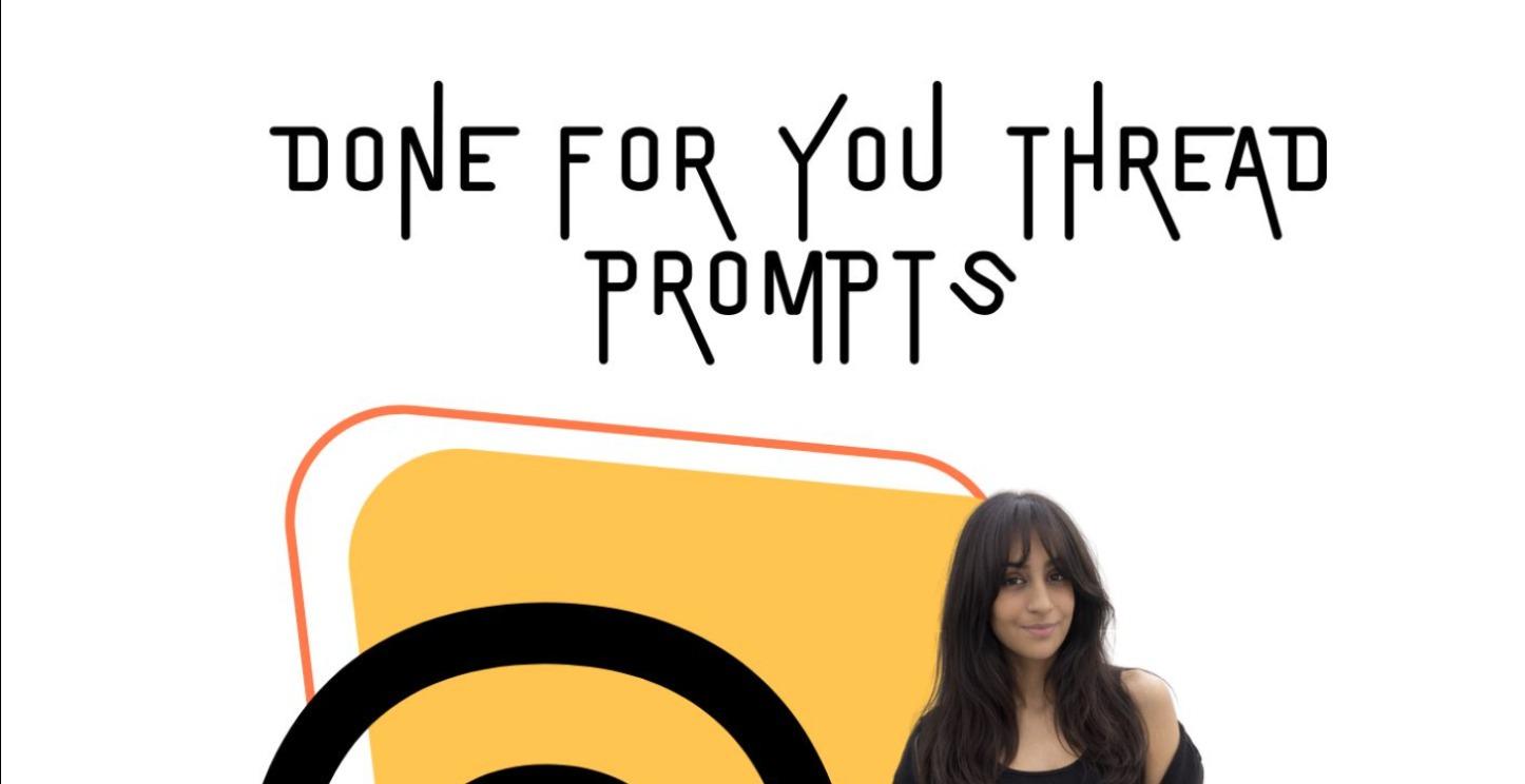 DONE-FOR-YOU THREAD PROMPTS
