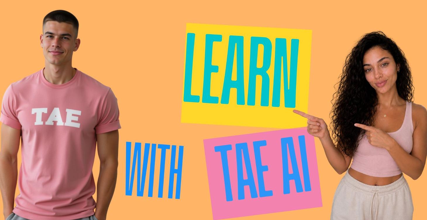 MODULE 16: LEARN WITH TAE AI