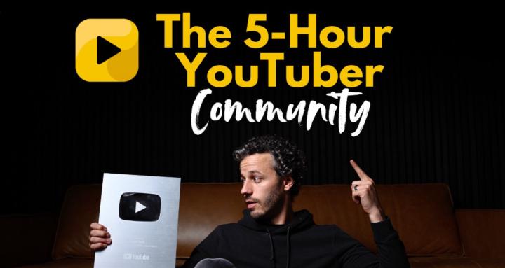 The 5- Hour YouTuber Community