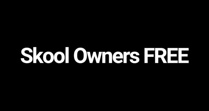 Skool Owners FREE