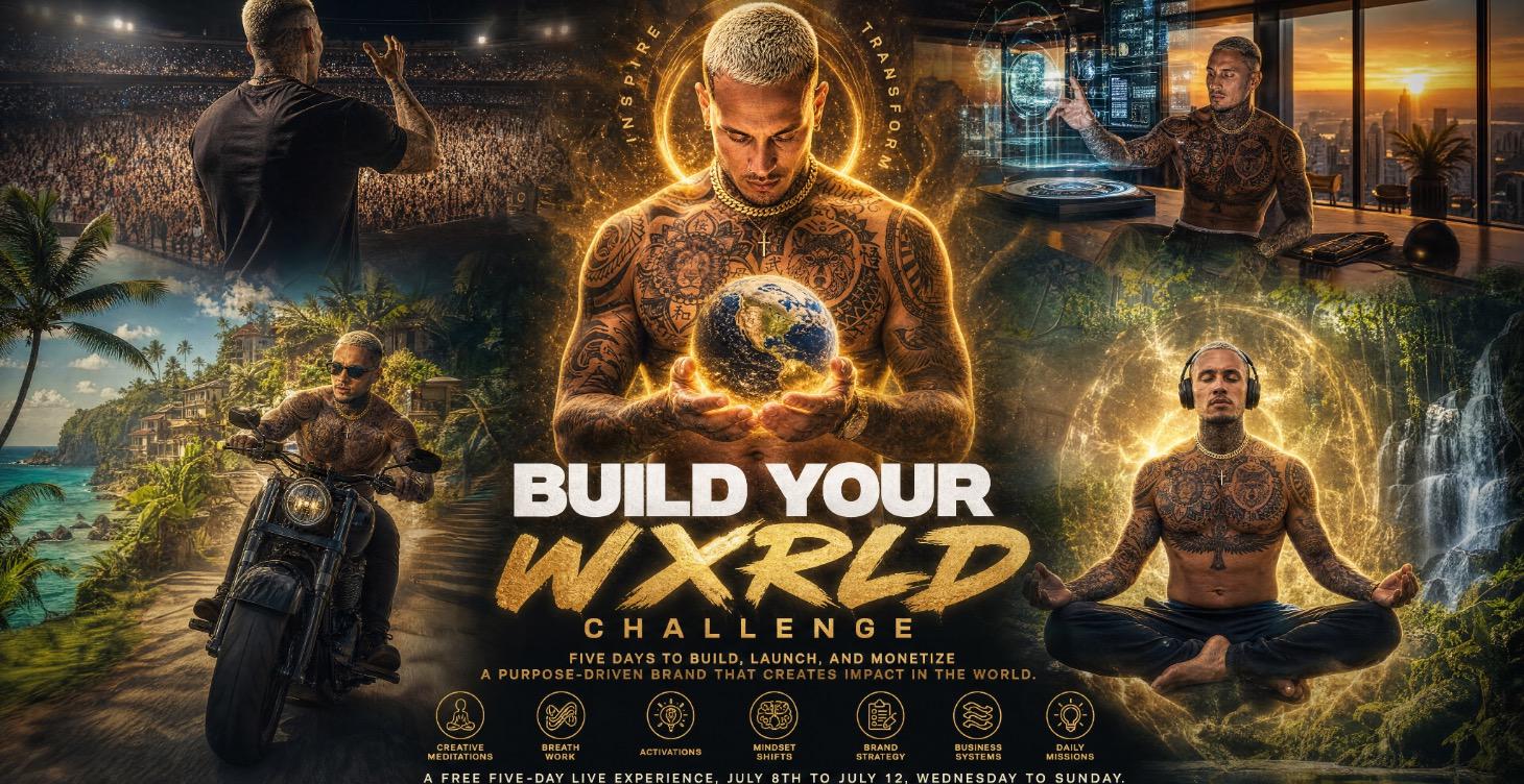 BUILD YOUR WXRLD CHALLENGE