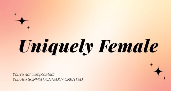 Uniquely Female