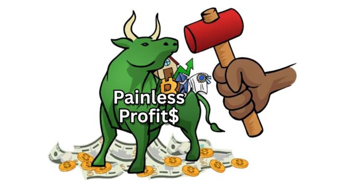 Painless Profits