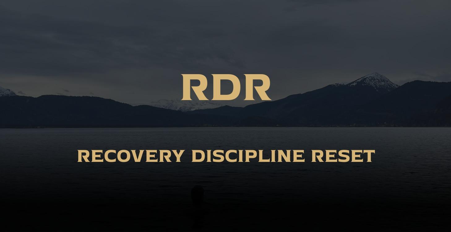 RDR - Recovery Discipline Reset