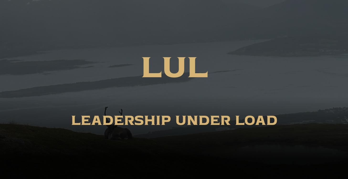 LUL - Leadership Under Load