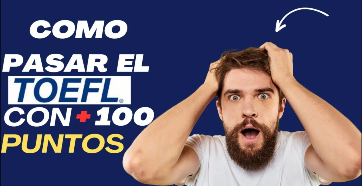 Alcanza más de 100 puntos en el TOEFL
