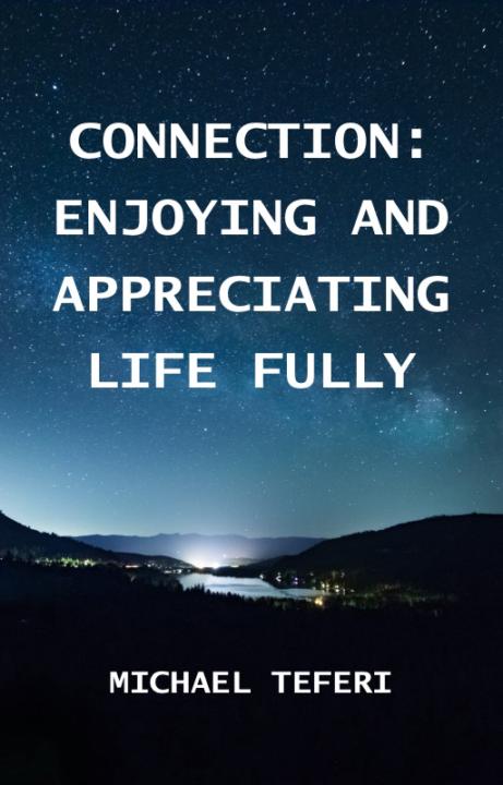 Connection: Enjoying And Appreciating Life Fully