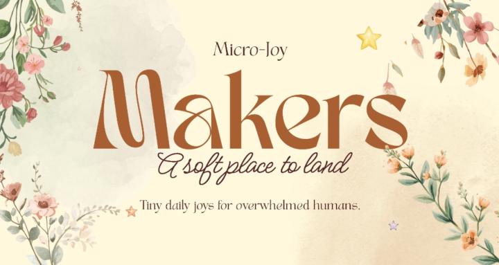 Micro-Joy Makers