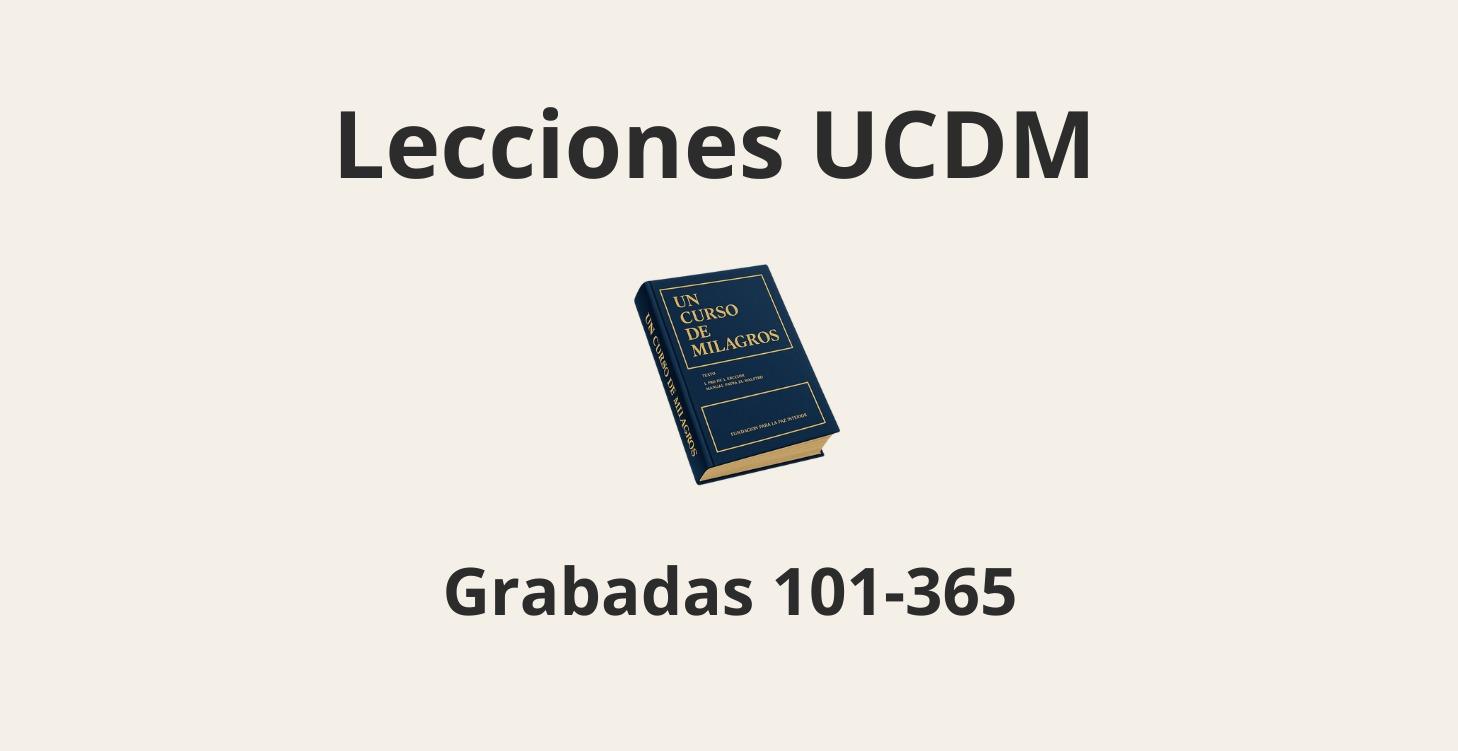Lecciones de UCDM 101-365