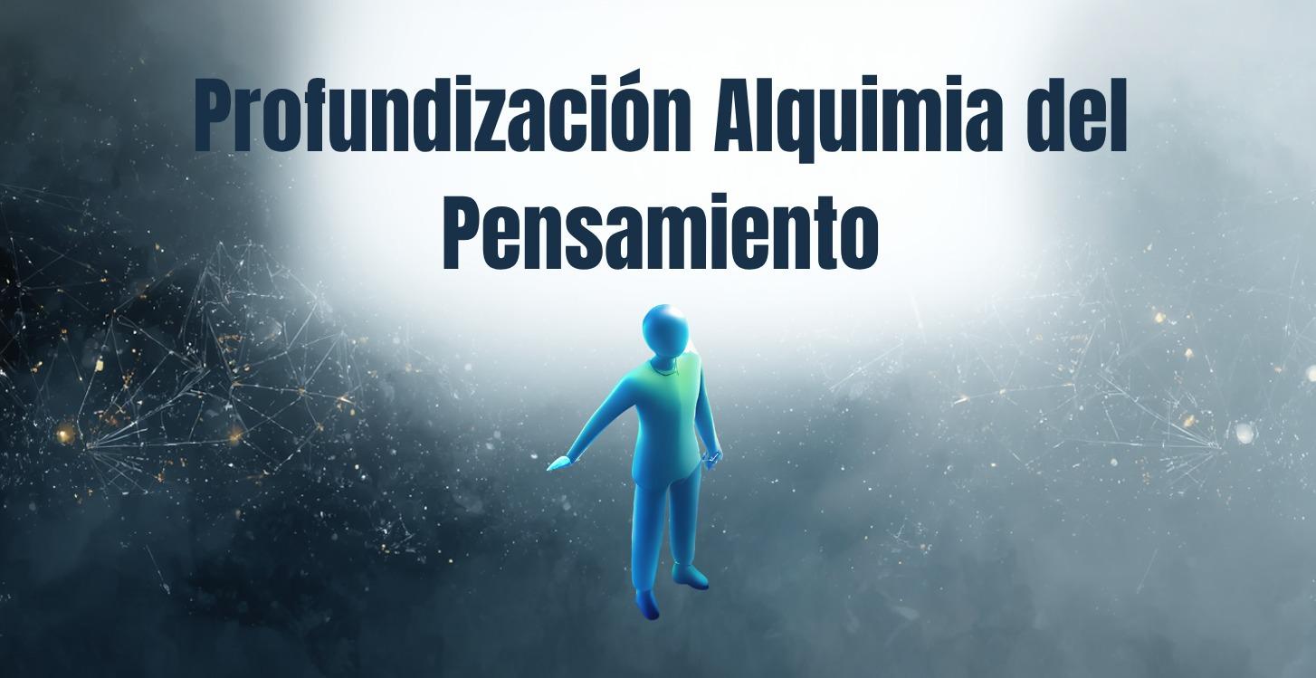 Profundización Alquimia del Pensamiento